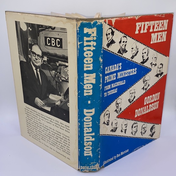 Fifteen Men: Canada’s Prime Ministers From MacDonald to Trudeau 1969 First Ed. - Picture 2 of 12